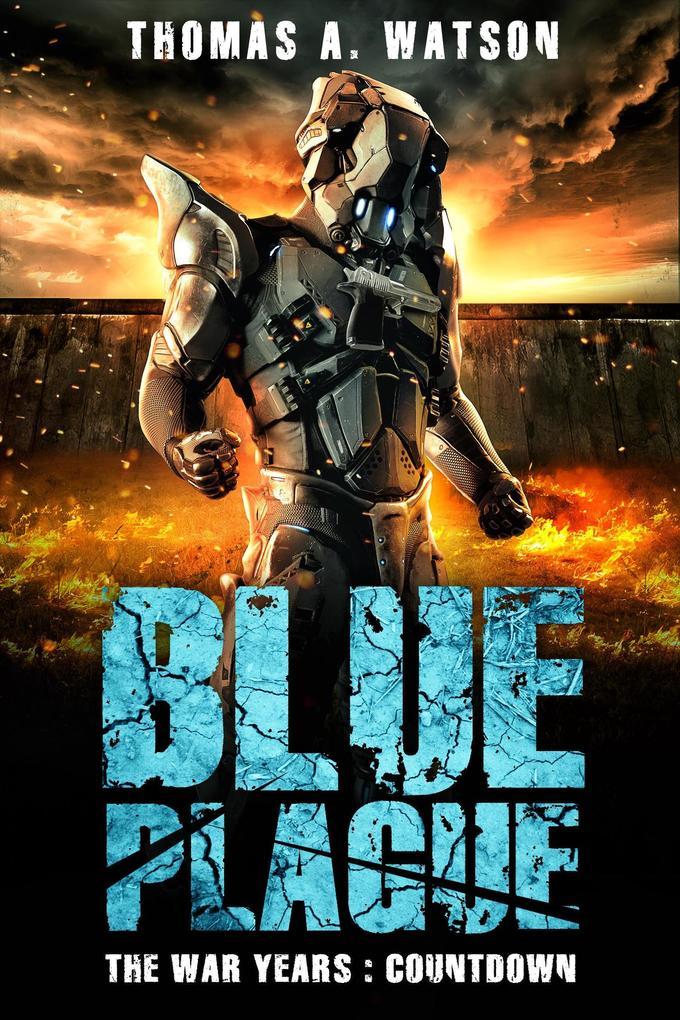 Blue Plague: The War Years-Countdown ( Book 8)