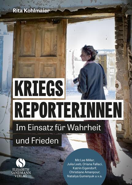 Kriegsreporterinnen - Im Einsatz für Wahrheit und Frieden