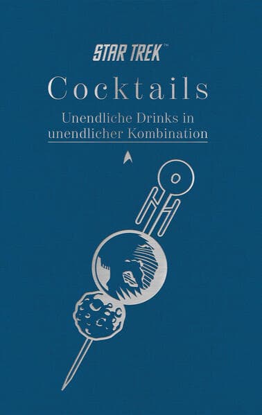 Star Trek Cocktails - Unendliche Drinks in unendlicher Kombination