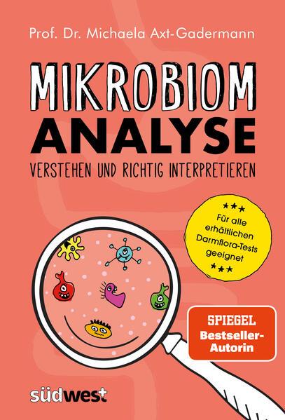 Mikrobiomanalyse verstehen und richtig interpretieren - Aktualisiert und für alle erhältlichen Darmflora-Tests geeignet