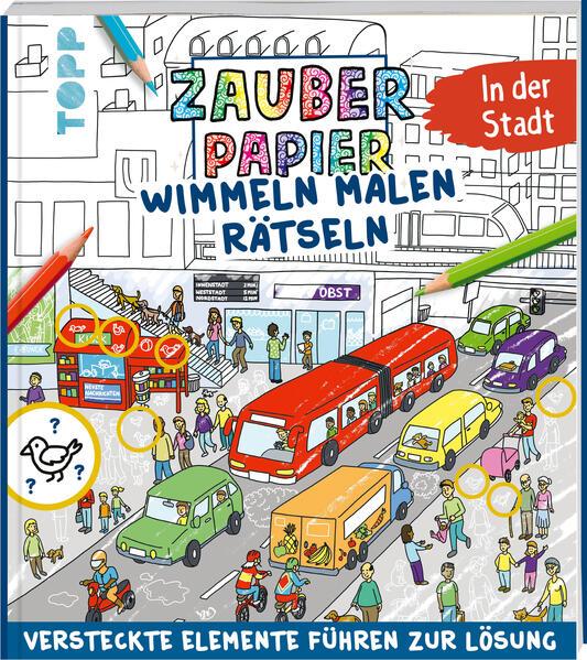 Zauberpapier Wimmeln Malen Rätseln - In der Stadt