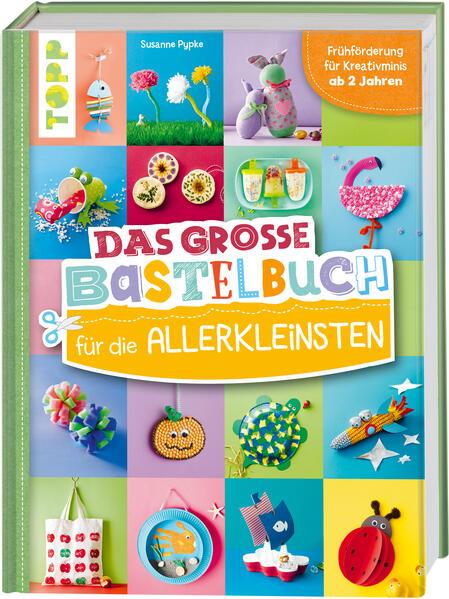 Das große Bastelbuch für die Allerkleinsten