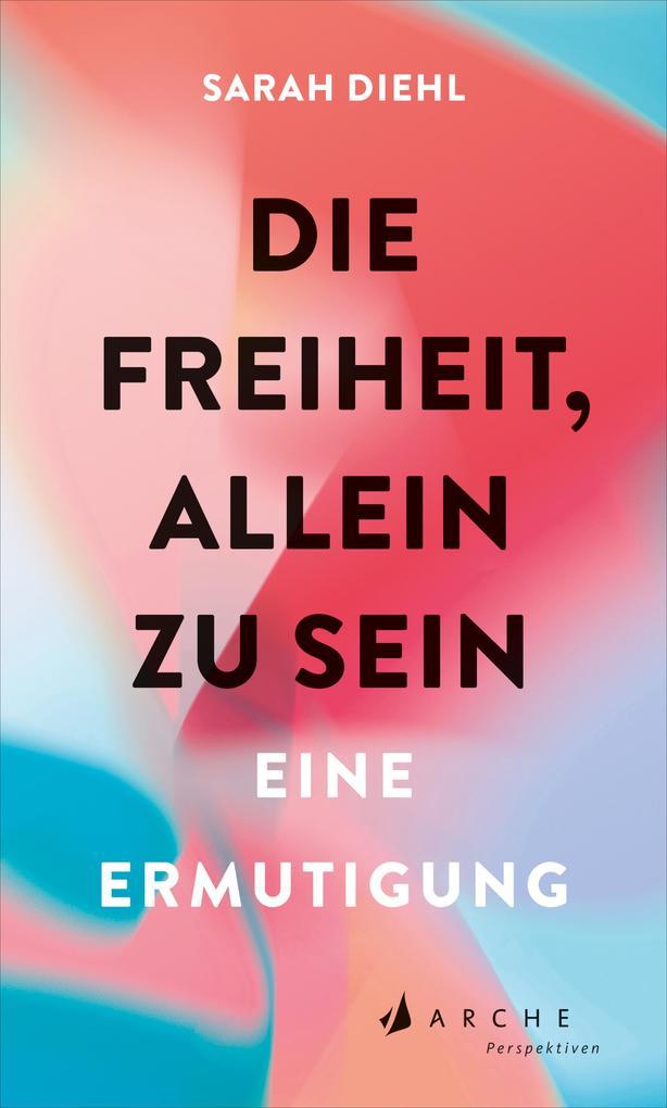 Die Freiheit, allein zu sein