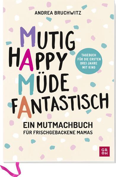 Mama - Mutig, happy, müde, fantastisch