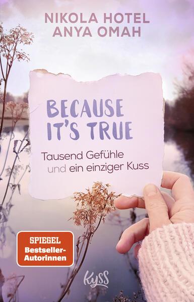 Because It's True - Tausend Gefühle und ein einziger Kuss