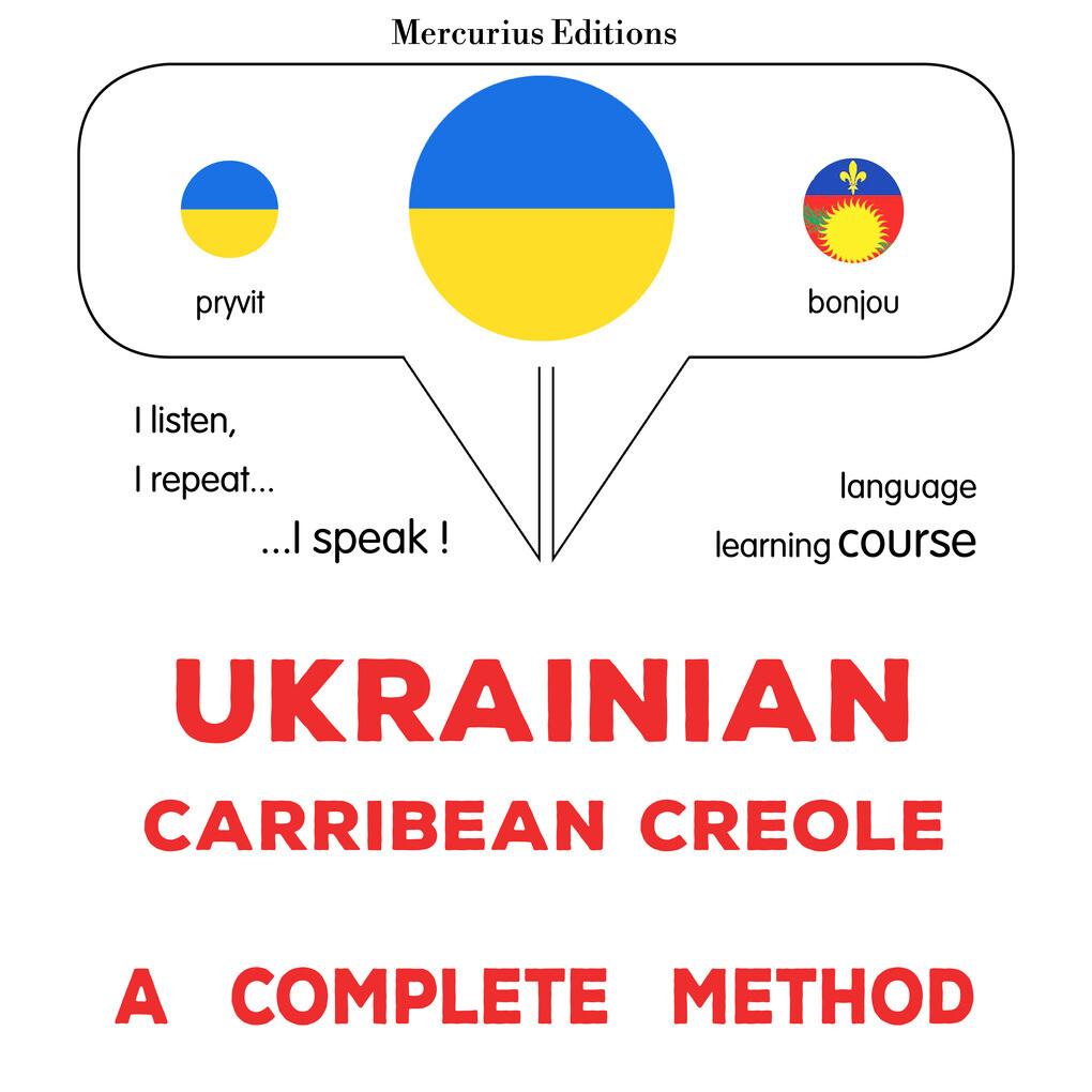 Ukrainian - Carribean Creole : a complete method