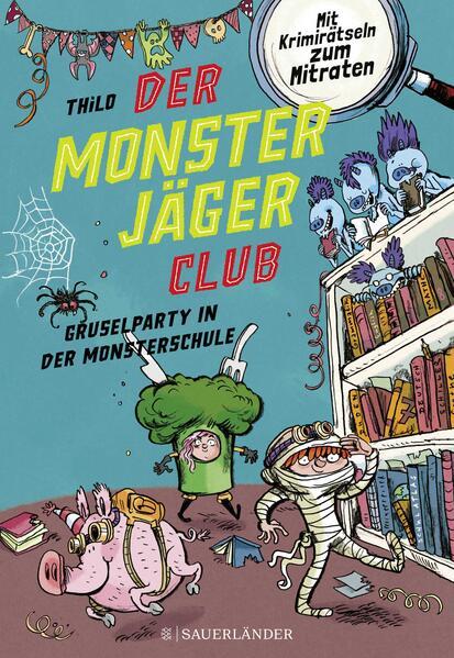 Der Monsterjäger-Club 3 - Gruselparty in der Monsterschule