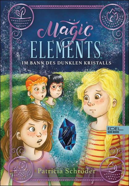 Magic Elements (Band 3) - Im Bann des dunklen Kristalls