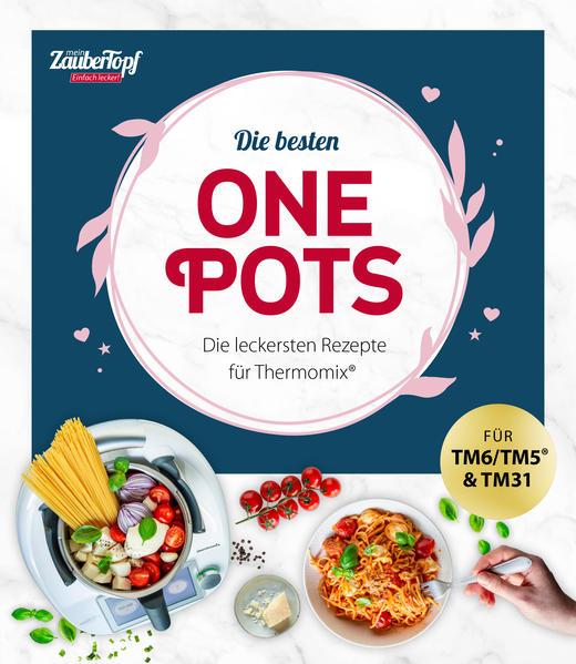 mein ZauberTopf Einfach lecker! Die besten One Pots