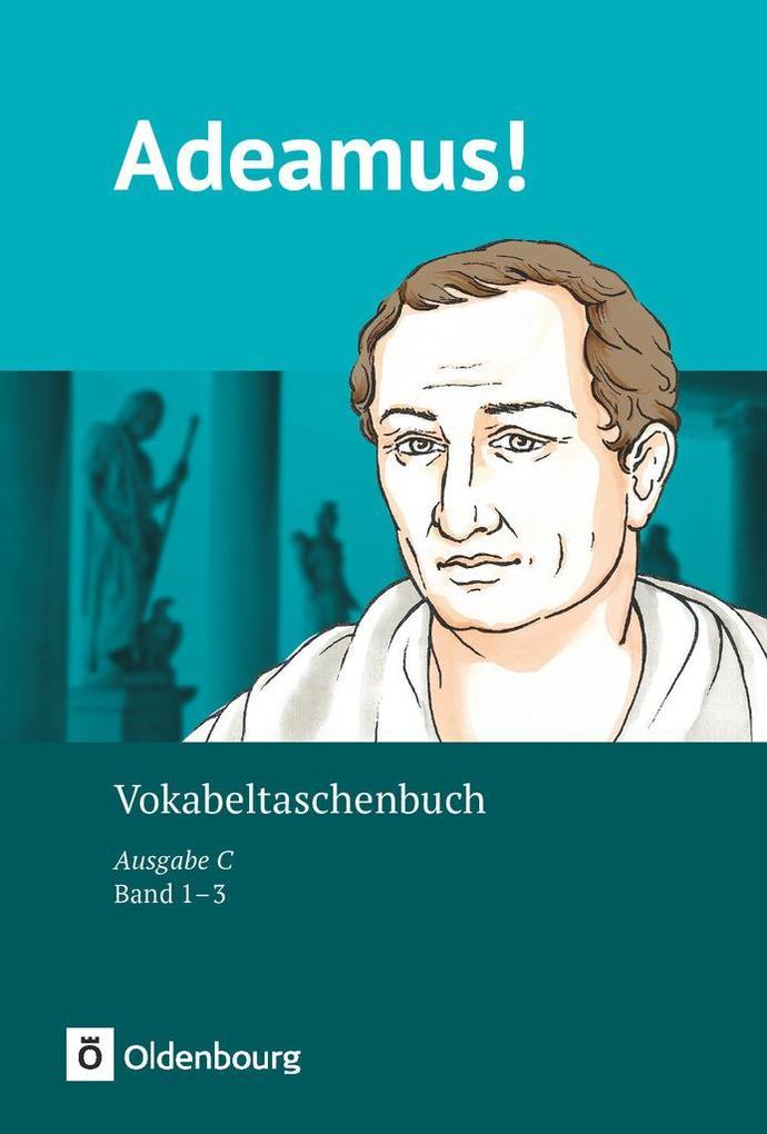 Adeamus! - Ausgabe C - Latein als 2. Fremdsprache - Band 1-3