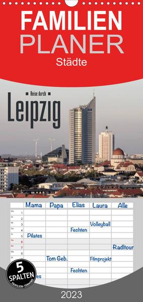 Familienplaner Reise durch Leipzig (Wandkalender 2023 , 21 cm x 45 cm, hoch)