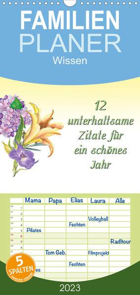 Familienplaner 12 unterhaltsame Zitate für ein schönes Jahr (Wandkalender 2023 , 21 cm x 45 cm, hoch