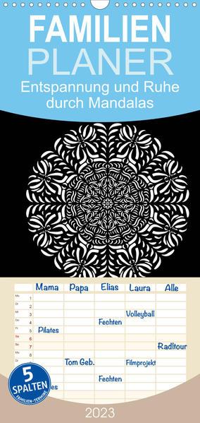 Familienplaner Entspannung und Ruhe durch Mandalas (Wandkalender 2023 , 21 cm x 45 cm, hoch)