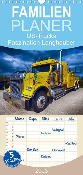 Familienplaner US-Trucks. Faszination Langhauber (Wandkalender 2023 , 21 cm x 45 cm, hoch)