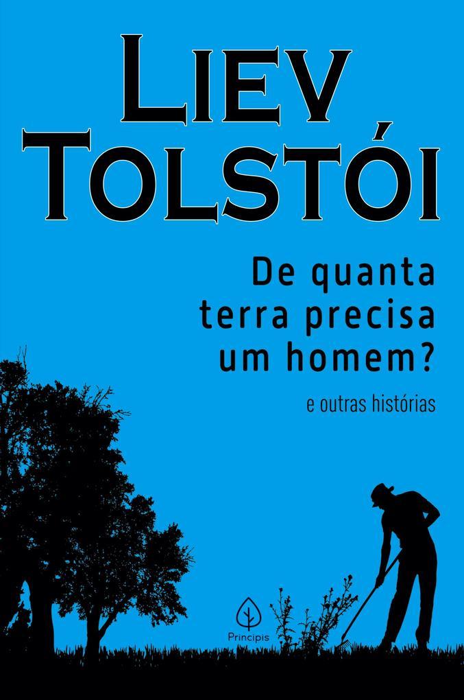 De quanta terra precisa um homem? e outras histórias