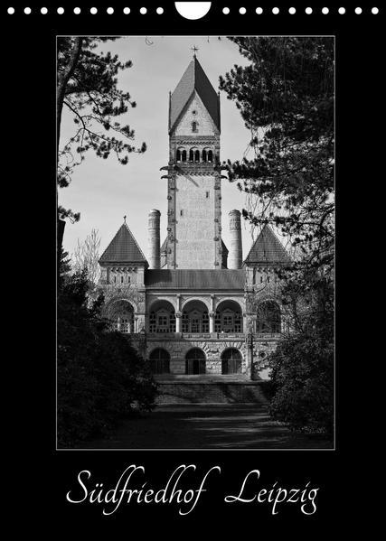 Südfriedhof Leipzig (Wandkalender 2023 DIN A4 hoch)