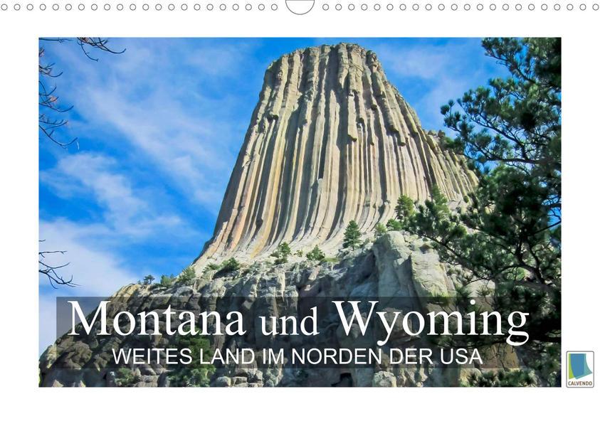 Montana und Wyoming - Weites Land im Norden der USA (Wandkalender 2023 DIN A3 quer)