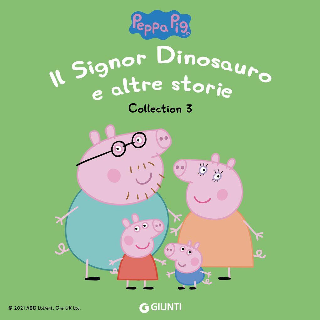 Peppa Pig Collection n.3: Il Signor Dinosauro e altre storie