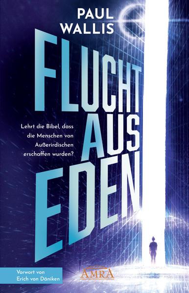 FLUCHT AUS EDEN [Exklusives Vorwort von Erich von Däniken]