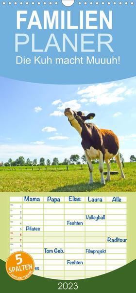 Familienplaner Die Kuh macht Muuuh! (Wandkalender 2023 , 21 cm x 45 cm, hoch)