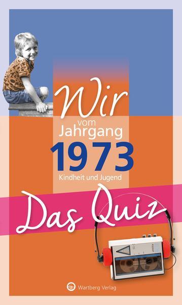 Wir vom Jahrgang 1973 - Das Quiz