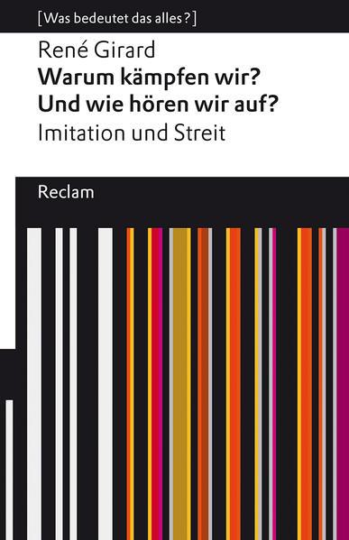 Warum kämpfen wir? Und wie hören wir auf?. Imitation und Streit. [Was bedeutet das alles?]