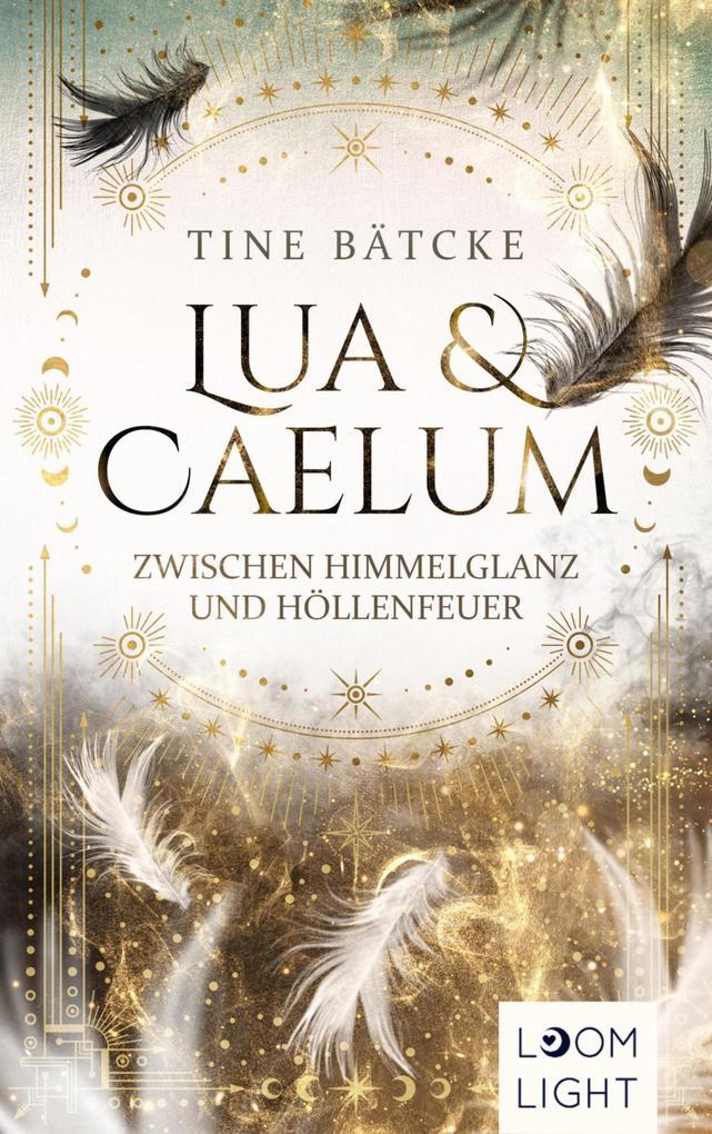 Lua und Caelum 1: Zwischen Himmelglanz und Höllenfeuer