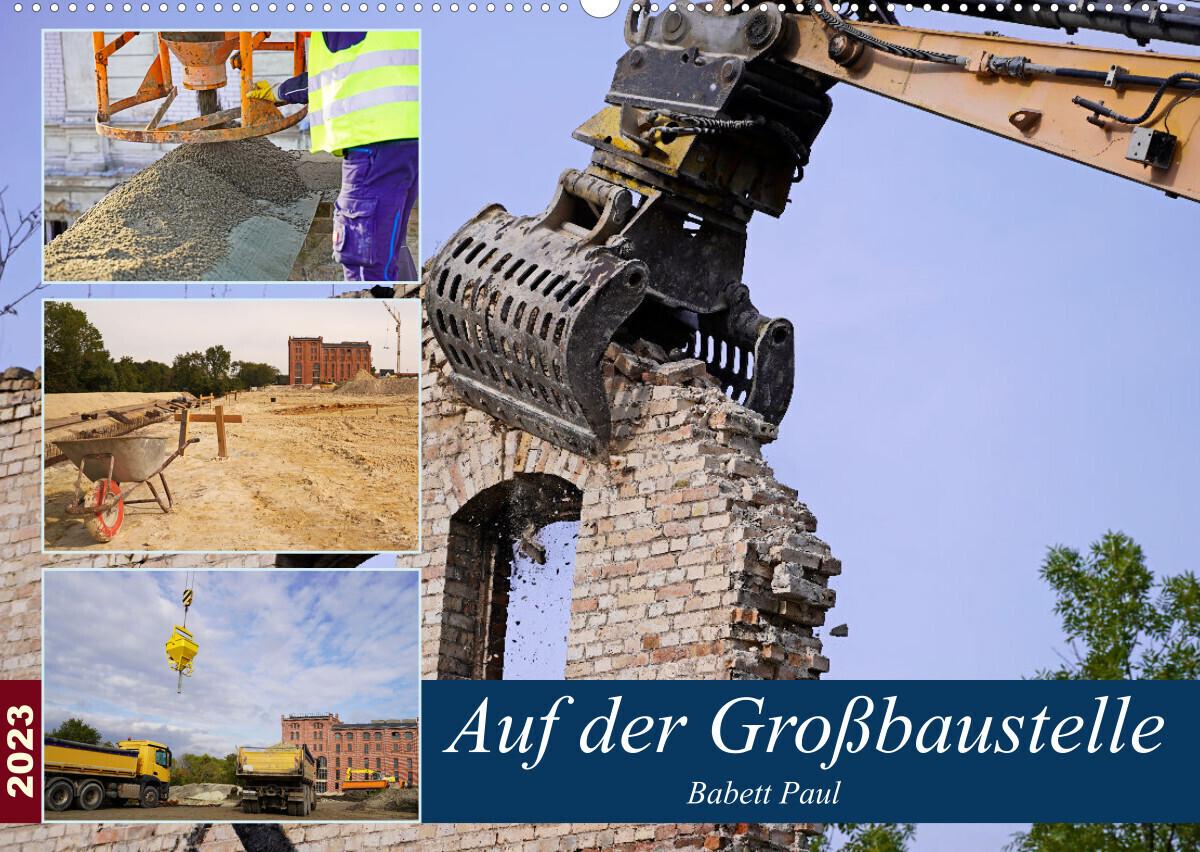 Auf der Großbaustelle (Wandkalender 2023 DIN A2 quer)