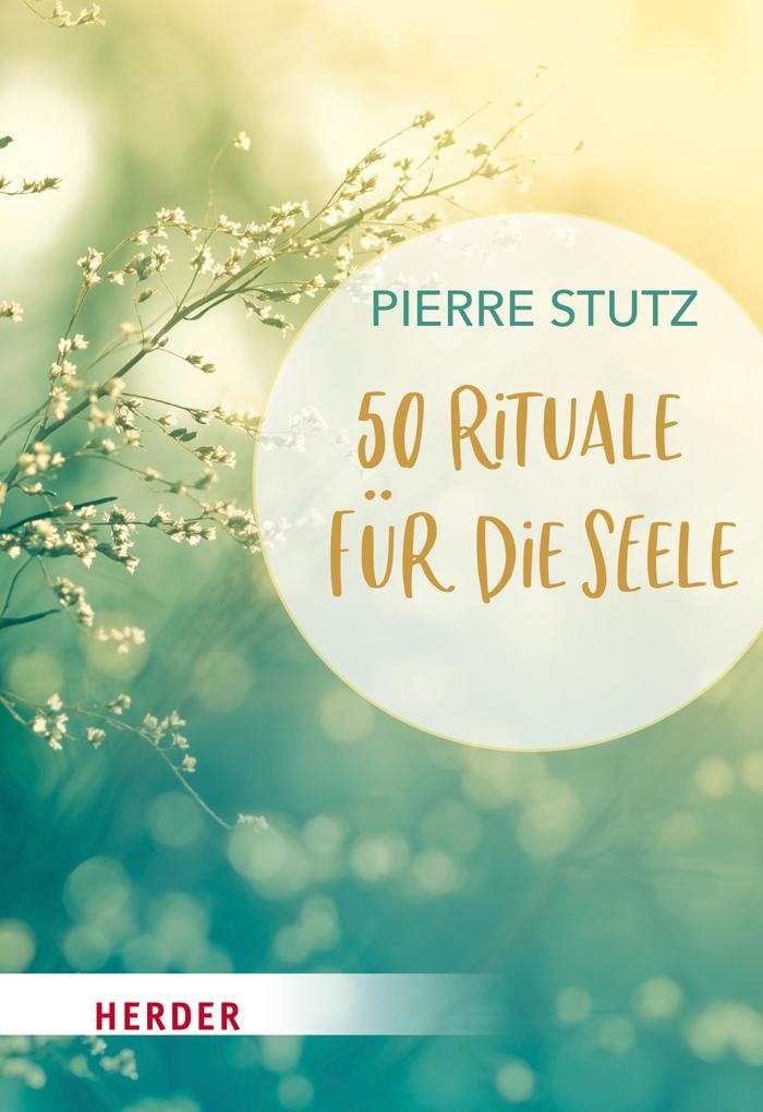 50 Rituale für die Seele