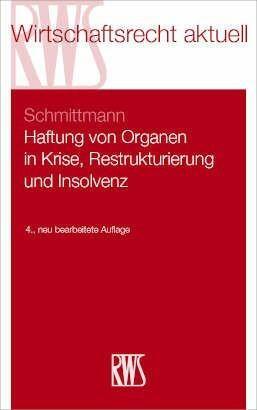 Haftung von Organen in Krise, Restrukturierung und Insolvenz