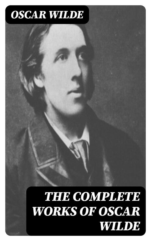 The Complete Works of Oscar Wilde