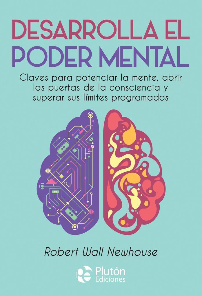 Desarrolla el poder mental