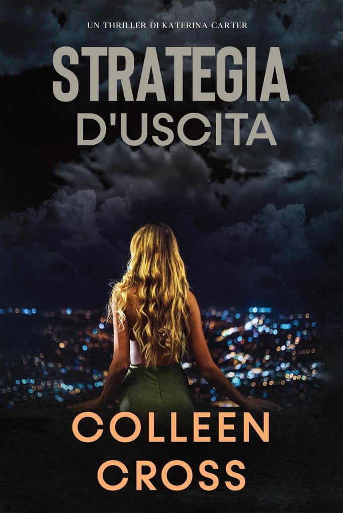 Strategia d'Uscita (I Thriller di Katerina Carter, #1)