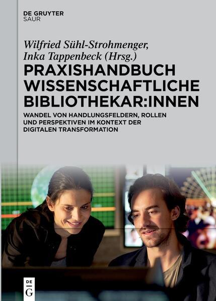 Praxishandbuch Wissenschaftliche Bibliothekar:innen