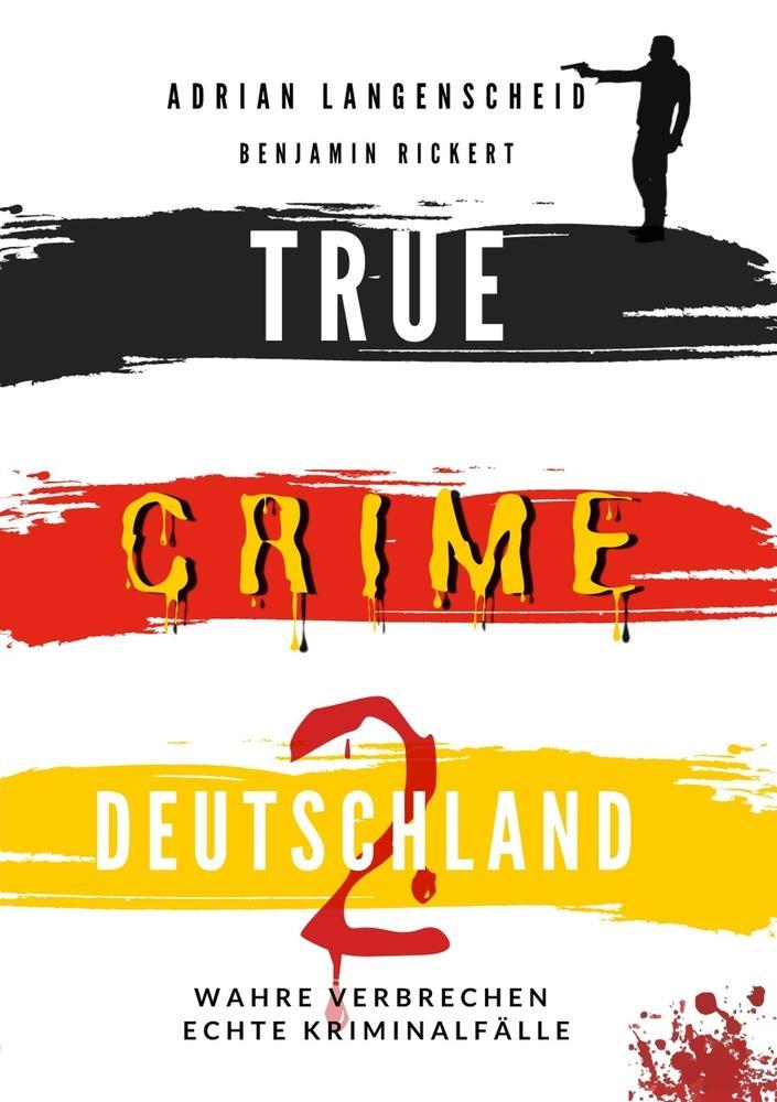 TRUE CRIME DEUTSCHLAND 2 Wahre Verbrechen Echte Kriminalfälle