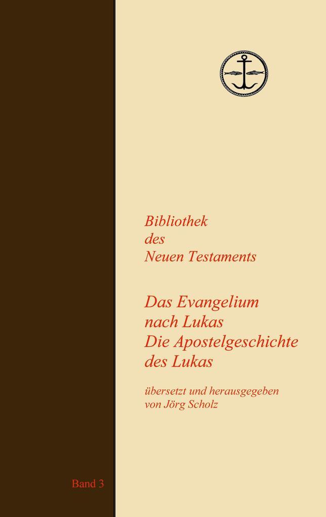 Das Evangelium und die Apostelgeschichte des Lukas