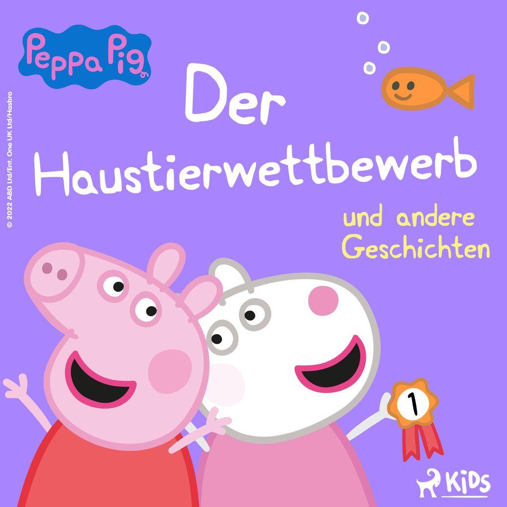 Peppa Wutz - Der Haustierwettbewerb und andere Geschichten