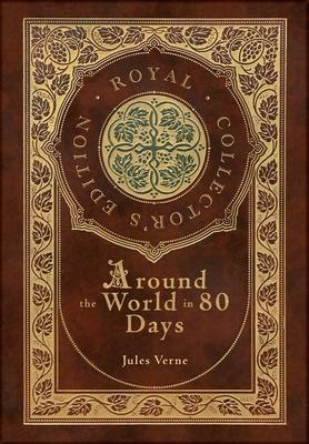 Around the World in 80 Days (Royal Collector's Edition) (Case Laminate Hardcover with Jacket)