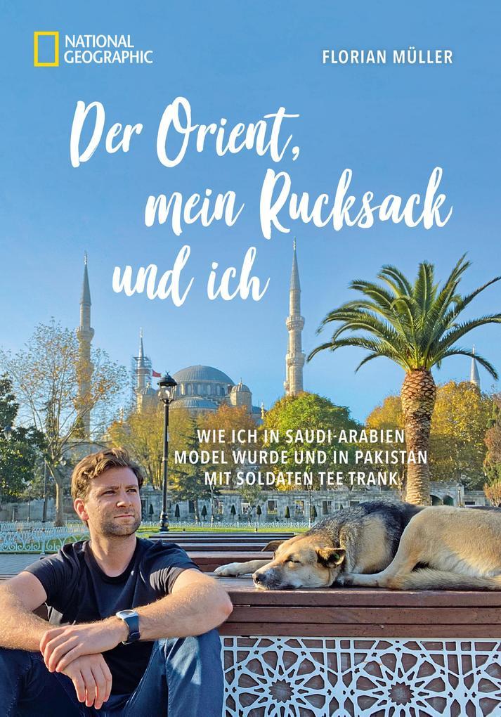 Der Orient, mein Rucksack und ich