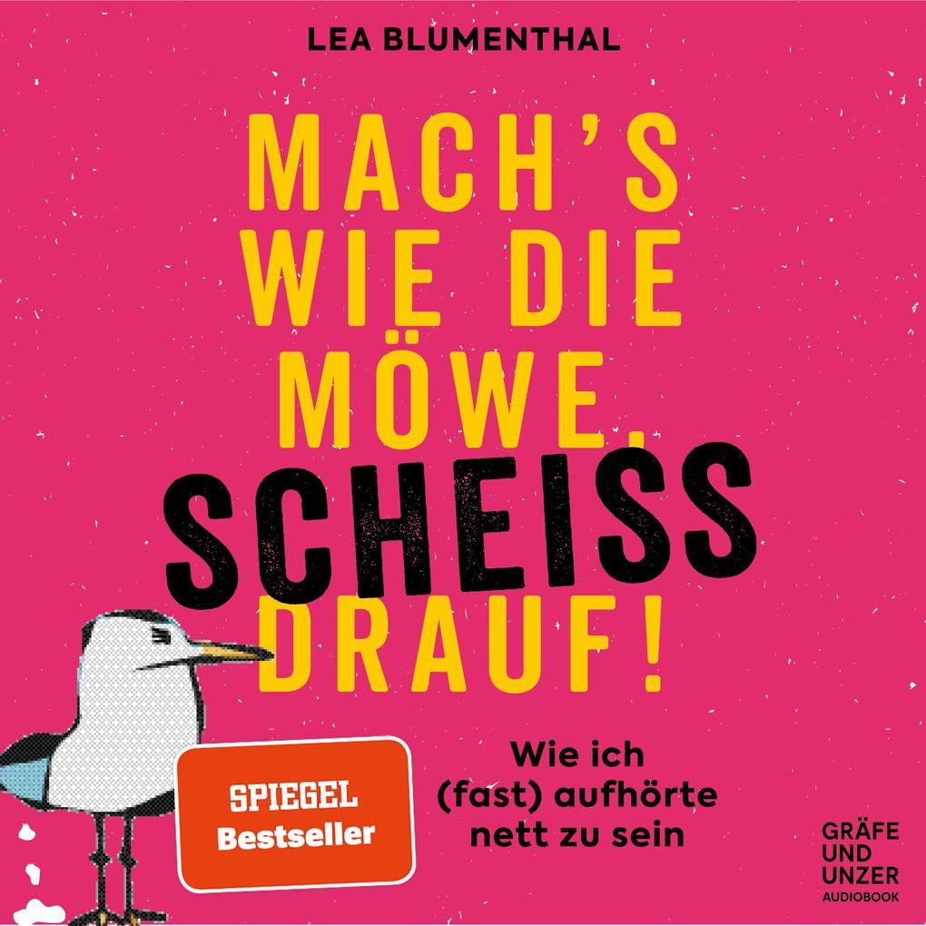 Mach's wie die Möwe, scheiß drauf!