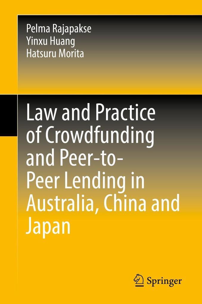 Law and Practice of Crowdfunding and Peer-to-Peer Lending in Australia, China and Japan