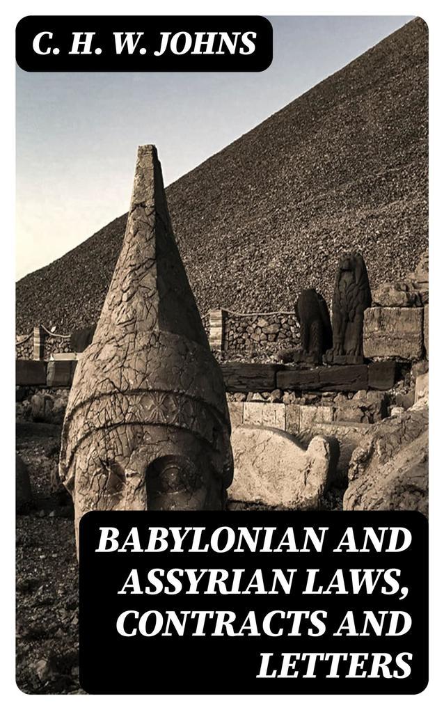 Babylonian and Assyrian Laws, Contracts and Letters