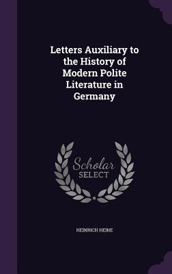 Letters Auxiliary to the History of Modern Polite Literature in Germany