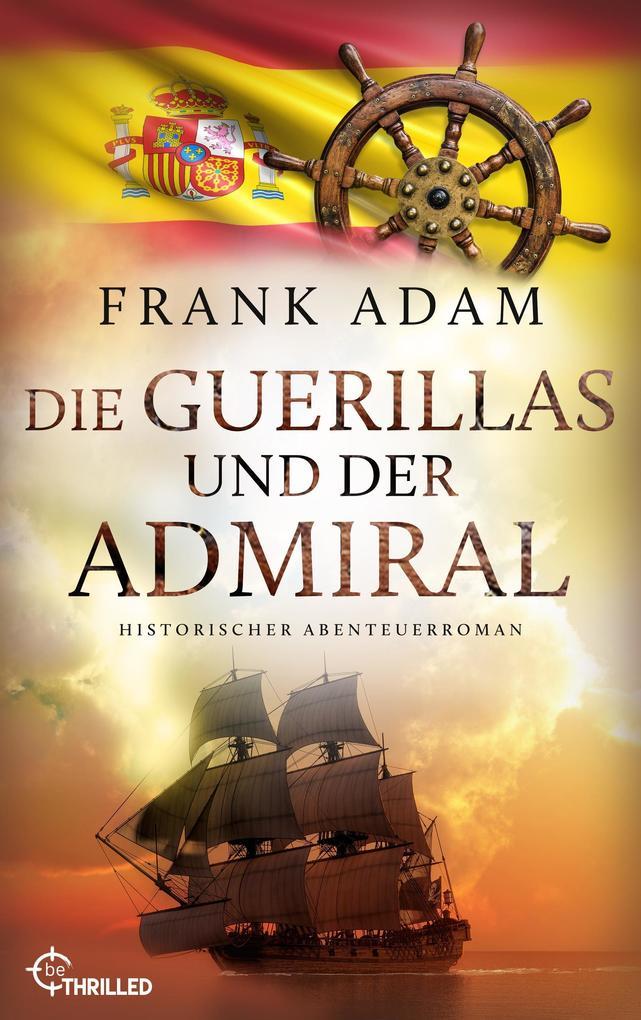 Die Guerillas und der Admiral