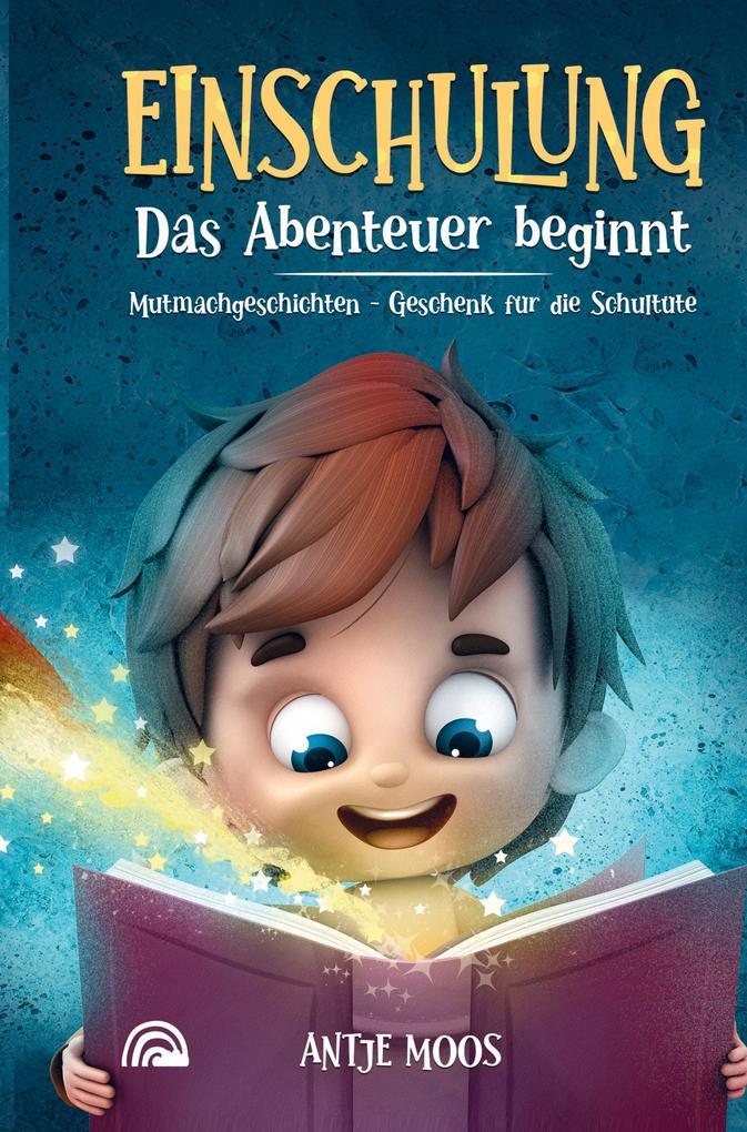 EINSCHULUNG Das Abenteuer beginnt