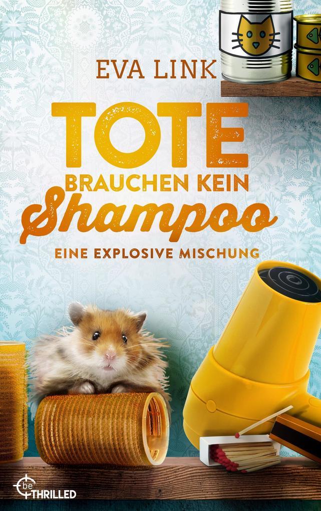 Tote brauchen kein Shampoo - Eine explosive Mischung