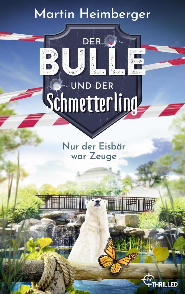 Der Bulle und der Schmetterling - Nur der Eisbär war Zeuge