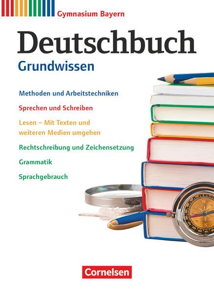 Deutschbuch Gymnasium 5.-10. Jahrgangsstufe. Grundwissen - Bayern - Schulbuch