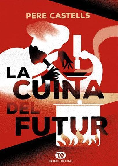 La cuina del futur : cuina, ciència i salut