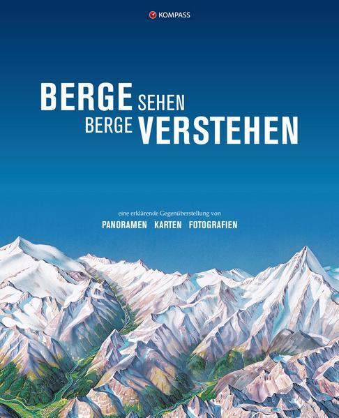 KOMPASS Bildband Berge sehen, Berge verstehen